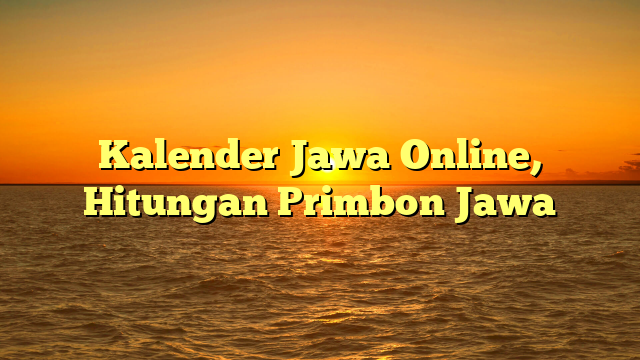 Kalender Jawa Online, Hitungan Primbon Jawa